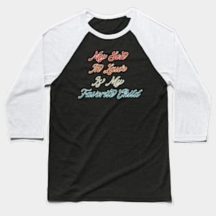 My Son In Law Is My Favorite Child Baseball T-Shirt